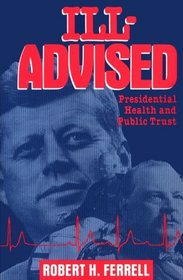 Ill-Advised: Presidential Health and Public Trust