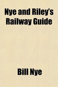 Nye and Riley's Railway Guide