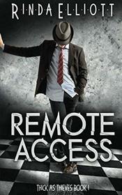 Remote Access (Thick as Thieves, Bk 1)