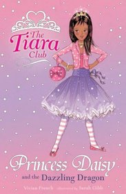 Princess Daisy and the Dazzling Dragon (Tiara Club)