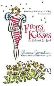 Frogs and Kisses (Enchanted, Inc.) (Volume 8)