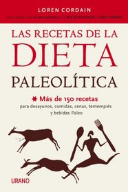 Las recetas de la dieta paleolitica / The Paleo Diet Cookbook (Spanish Edition)