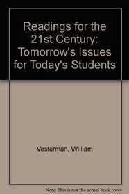 Readings for the 21st Century : Tomorrow's Issues for Today's Students