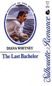 The Last Bachelor (Written in the Stars) (Silhouette Romance, No 874)