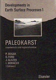 Paleokarst: A Systematic and Regional Review (Developments in Earth Surface Processes)