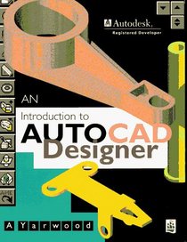 An Introduction to Autocad Designer: Releases 1 and 2
