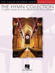 The Hymn Collection: 17 Great Songs of Faith Piano Solo (Phillip Keveren)