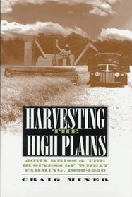 Harvesting the High Plains: John Kriss and the Business of Wheat Farming, 1920-1950