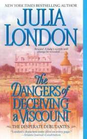 The Dangers of Deceiving a Viscount (Desperate Debutantes, Bk 3)
