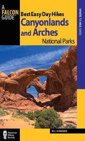 Best Easy Day Hikes Canyonlands and Arches National Parks 3rd (Best Easy Day Hikes Series)