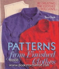 Patterns from Finished Clothes: Re-Creating the Clothes You Love
