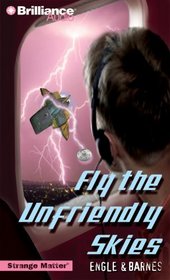 Fly the Unfriendly Skies (Strange Matter, Bk 7) (Audio CD) (Unabridged)