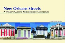 New Orleans Streets: A Walker's Guide to Neighborhood Architecture