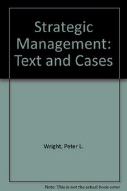 Strategic Management: Text and Cases