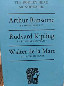 Arthur Ransome, Rudyard Kipling and Walter De La Mare (B.H.Monograph)