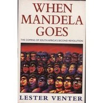 When Mandela goes: The coming of South Africa's second revolution