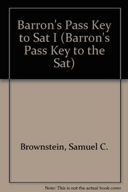 Barron's Pass Key to Sat I (Barron's Pass Key to the New Sat)