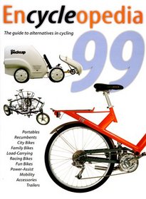 Encycleopedia 1999: The International Buyer's Guide to Alternatives in Cycling (Encycleopedia: The International Buyer's Guide to Alternatives in Cycling)