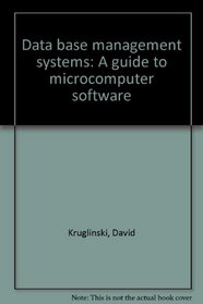 Data base management systems: A guide to microcomputer software