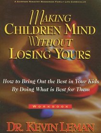 Making Children Mind Without Losing Yours Workbook (Making Children Mind Without Losing Yours)