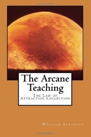 The Arcane Teaching: The Law of Attraction Collection