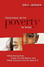 Teaching with Poverty in Mind: What Being Poor Does to Kids' Brains and What Schools Can Do about It