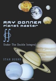 Ray Donner - Planet Master: Under The Double Integral