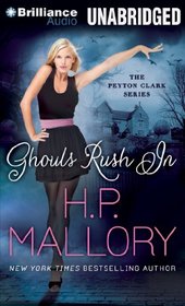 Ghouls Rush In (Peyton Clark, Bk 1) (Audio CD) (Unabridged)