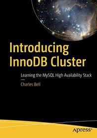 Introducing InnoDB Cluster: Learning the MySQL High Availability Stack