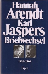 Hannah Arendt/Karl Jaspers Briefwechsel, 1926-1969 (German Edition)