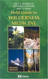 Field Guide to Wilderness Medicine (Field Guide to Wilderness Medicine)