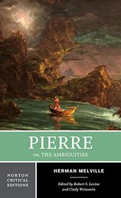 Pierre: Or, The Ambiguities (Norton Critical Editions)