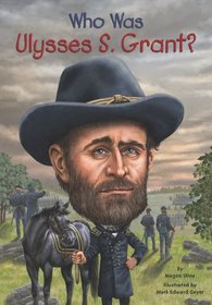 Who Was Ulysses S. Grant? (Who Was ...?)