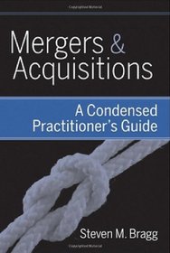 Mergers and Acquisitions: A Condensed Practitioner's Guide