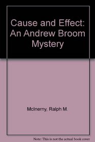 Cause and Effect: An Andrew Broom Mystery