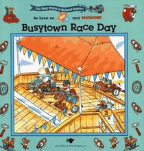 Busytown Race Day (The Busy World of Richard Scarry)