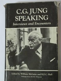 C.G. Jung Speaking: Interviews and Encounters (Bollingen Series, 97)