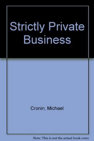 Strictly Private Business
