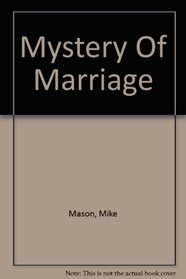 Mystery of Marriage: Meditations on the Miracle