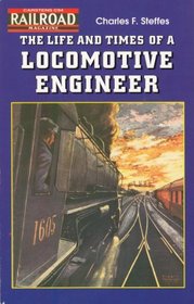 The Life and Times of a Locomotive Engineer