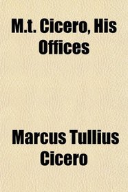 M.t. Cicero, His Offices