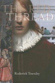 The Red Thread: A Novel in Three Incarnations