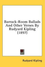 Barrack-Room Ballads And Other Verses By Rudyard Kipling (1897)