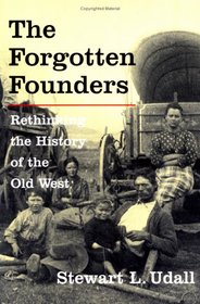 The Forgotten Founders: Rethinking The History Of The Old West