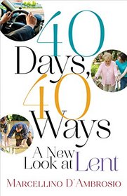 40 Days, 40 Ways: A New Look at Lent