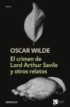 El crimen de Lord Arthur Savile y otros relatos/ Lord Arthur Savile's Crime and Other Tales (Spanish Edition)