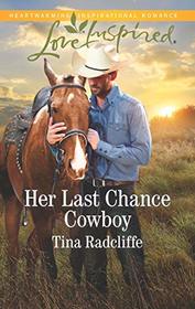 Her Last Chance Cowboy (Big Heart Ranch, Bk 4) (Love Inspired, No 1198)