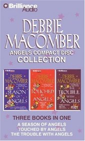 Debbie Macomber Angels CD Collection: A Season of Angels, The Trouble with Angels, Touched by Angels (Audio CD) (Abridged)