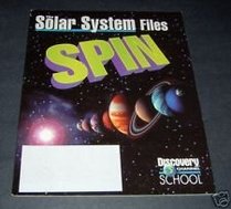 The Solar System Files Spin (Discovery Channel School)