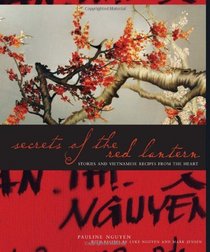 Secrets of the Red Lantern: Stories and Recipes from the Heart